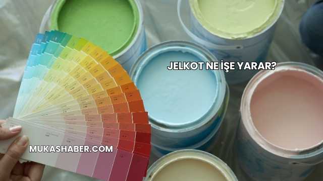 Jelkot Ne İşe Yarar?