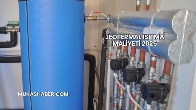 Jeotermal Isıtma Maliyeti 2025