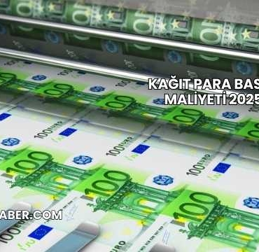 Kağıt Para Basım Maliyeti 2025
