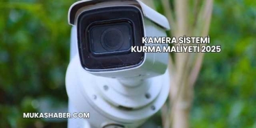 Kamera Sistemi Kurma Maliyeti 2025