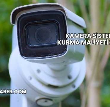 Kamera Sistemi Kurma Maliyeti 2025