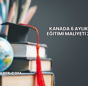 Kanada 6 Aylık Dil Eğitimi Maliyeti 2025