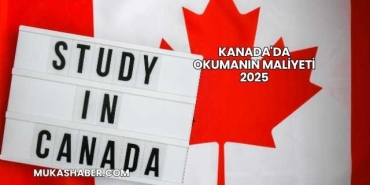 Kanada'da Okumanın Maliyeti 2025