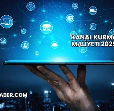 Kanal Kurma Maliyeti 2025