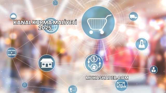 Kanal Kurma Maliyeti 2025