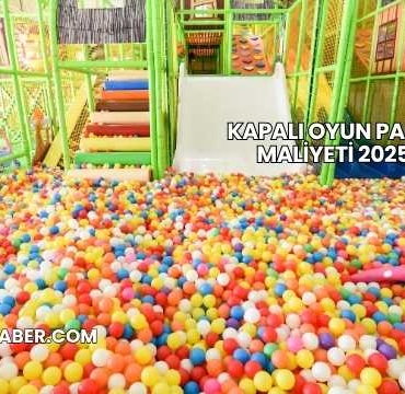 Kapalı Oyun Parkı Maliyeti 2025