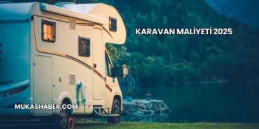 Karavan Maliyeti 2025