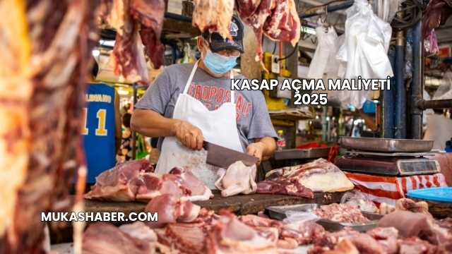 Kasap Açma Maliyeti 2025