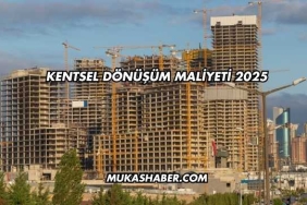 Kentsel Dönüşüm Maliyeti 2025
