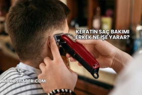 Keratin Saç Bakımı Erkek Ne İşe Yarar?