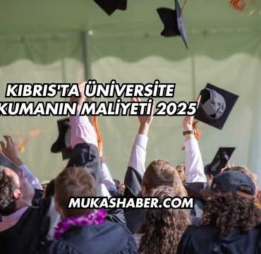 Kıbrıs'ta Üniversite Okumanın Maliyeti 2025