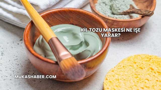 Kil Tozu Maskesi Ne İşe Yarar?