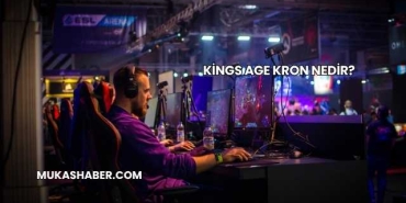 Kings Age Kron Nedir?