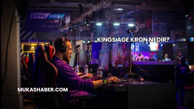 Kings Age Kron Nedir?