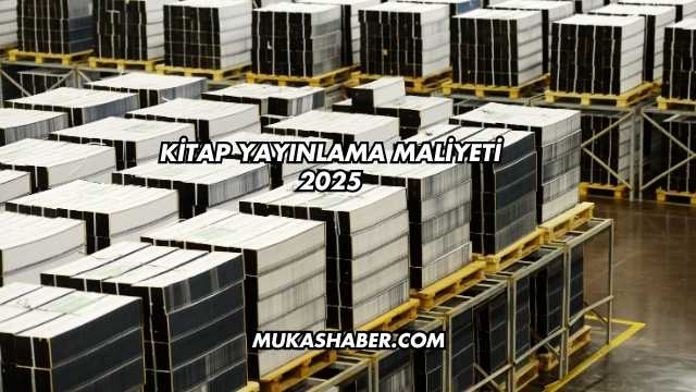 Kitap Yayınlama Maliyeti 2025