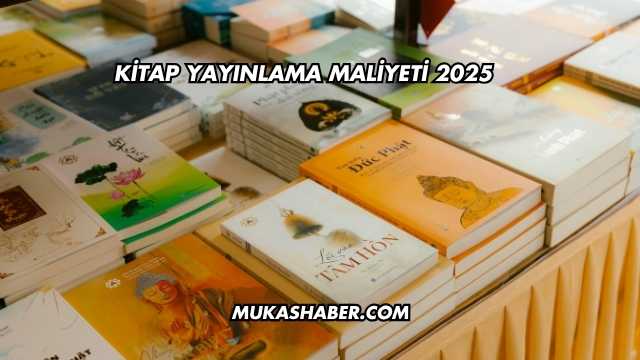 Kitap Yayınlama Maliyeti 2025