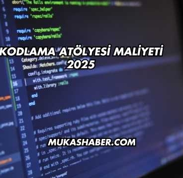 Kodlama Atölyesi Maliyeti 2025