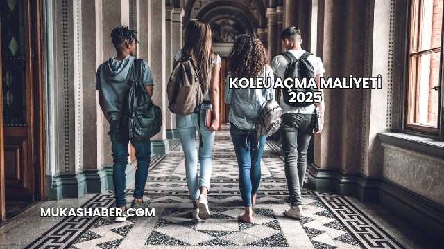 Kolej Açma Maliyeti 2025