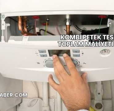 Kombi Petek Tesisat Toplam Maliyeti 2025