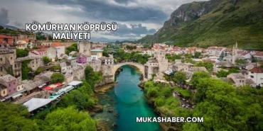 Kömürhan Köprüsü Maliyeti