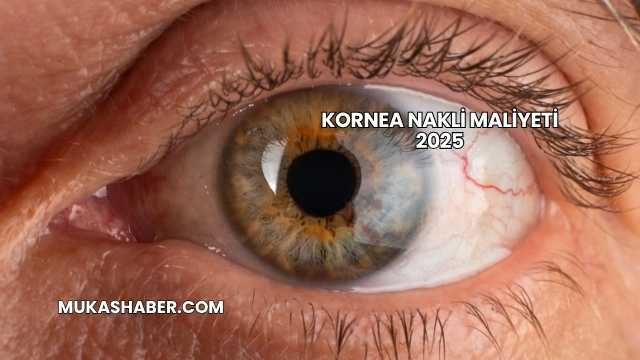 Kornea Nakli Maliyeti 2025