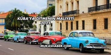 Küba'ya Gitmenin Maliyeti 2025