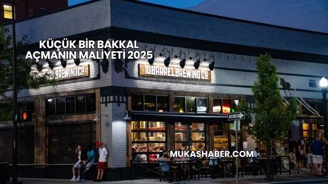 Küçük Bir Bakkal Açmanın Maliyeti 2025