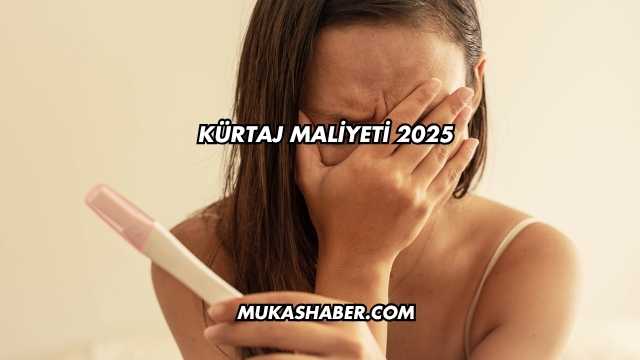Kürtaj Maliyeti 2025