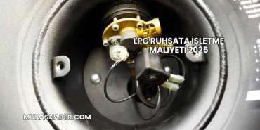 LPG Ruhsata İşletme Maliyeti 2025