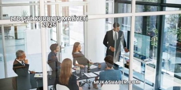 LTD. ŞTİ. Kuruluş Maliyeti 2025