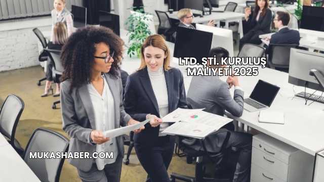 LTD. ŞTİ. Kuruluş Maliyeti 2025