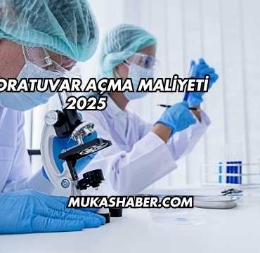 Laboratuvar Açma Maliyeti 2025