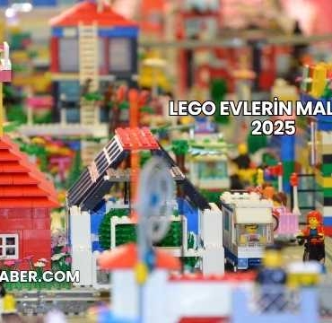 Lego Evlerin Maliyeti 2025