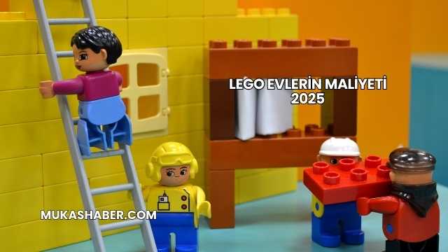 Lego Evlerin Maliyeti 2025