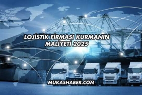 Lojistik Firması Kurmanın Maliyeti 2025