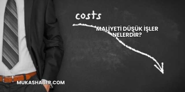 Maliyeti Düşük İşler Nelerdir?