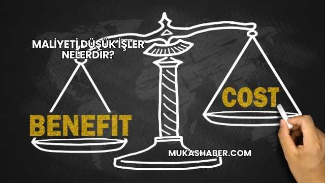 Maliyeti Düşük İşler Nelerdir?