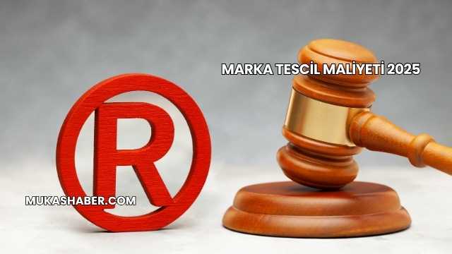 Marka Tescil Maliyeti 2025