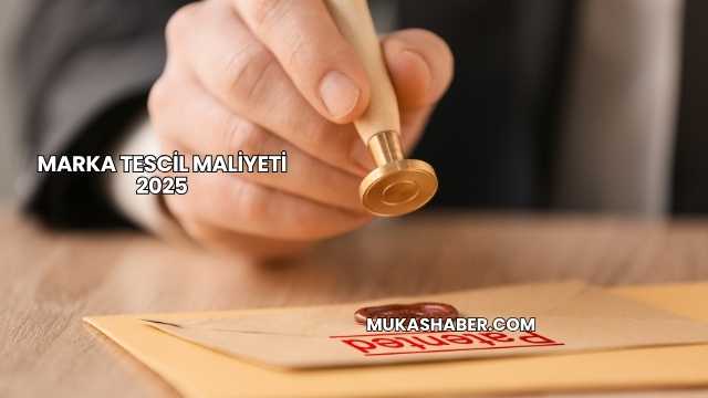 Marka Tescil Maliyeti 2025