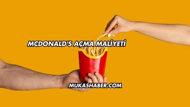 McDonald's Açma Maliyeti