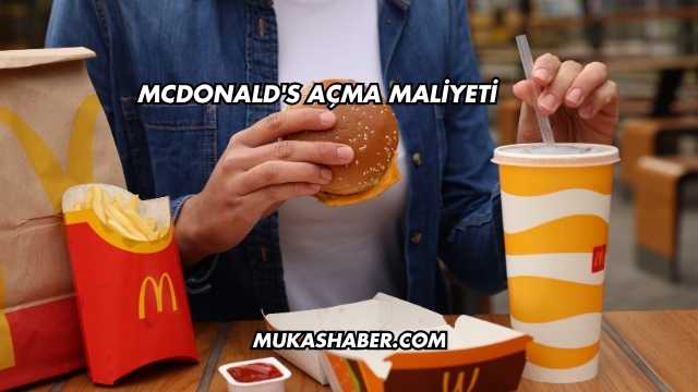 McDonald's Açma Maliyeti