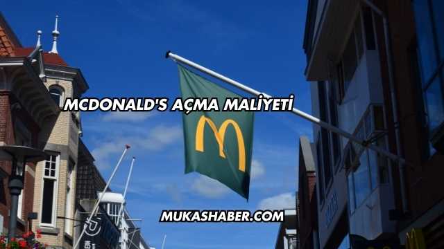 McDonald's Açma Maliyeti