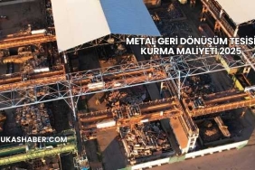 Metal Geri Dönüşüm Tesisi Kurma Maliyeti 2025