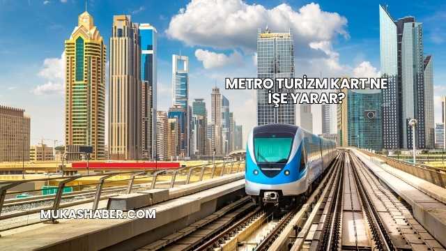 Metro Turizm Kart Ne İşe Yarar?