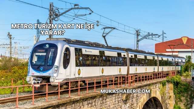 Metro Turizm Kart Ne İşe Yarar?
