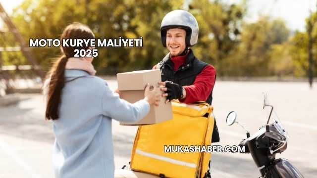 Moto Kurye Maliyeti 2025