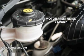 Motor Freni Ne İşe Yarar?