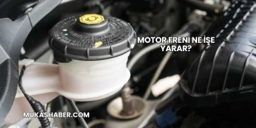 Motor Freni Ne İşe Yarar?
