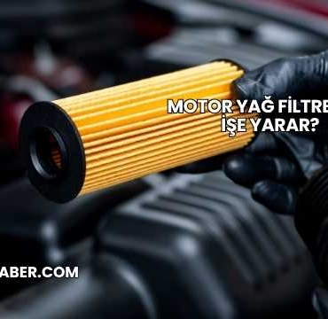 Motor Yağ Filtresi Ne İşe Yarar?