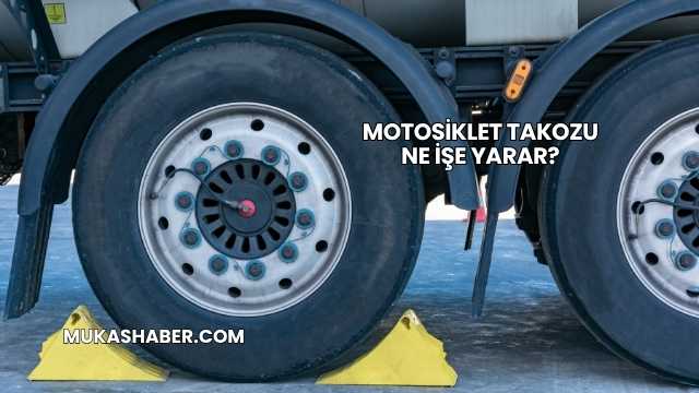 Motosiklet Takozu Ne İşe Yarar?